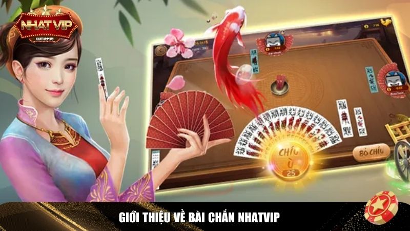 Bài Chắn Nhatvip giúp người chơi trải nghiệm một sân chơi hiện đại, tiện lợi