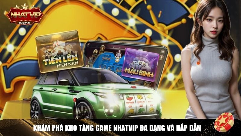 Nhatvip mang đến một thế giới giải trí đa dạng với hàng loạt tựa game hấp dẫn