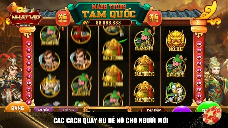 Tổng hợp các cách quay hũ dễ nổ cho tân thủ